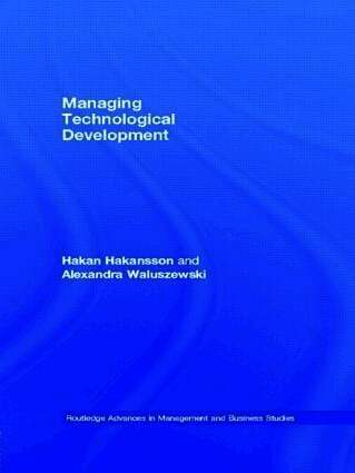 Hakan Hakansson, Alexandra Waluszewski - Managing Technological Development, Inbunden