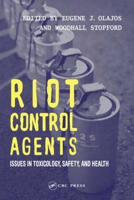 Eugene J. Olajos, M.D. Woodhall Stopford - Riot Control Agents, Inbunden