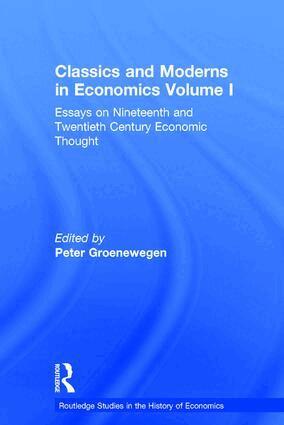 Peter Groenewegen - Classics and Moderns in Economics Volume I, Inbunden