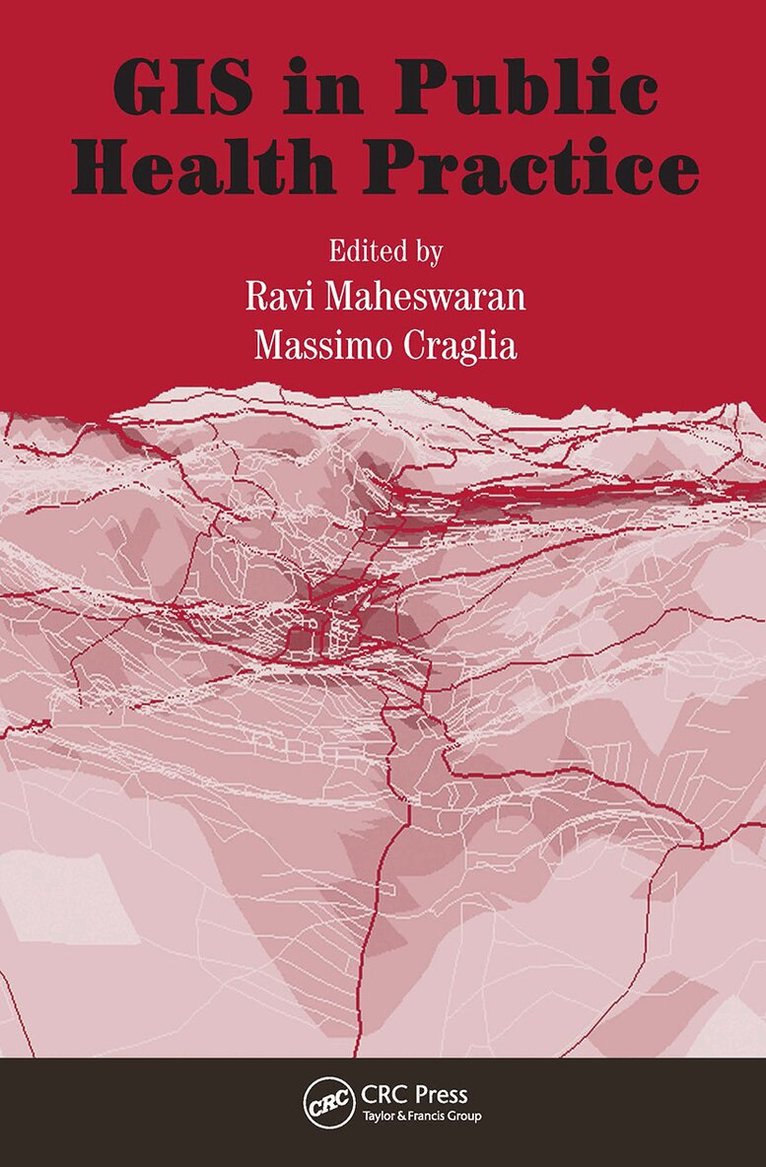 Massimo Craglia, Ravi Maheswaran - GIS in Public Health Practice, Inbunden