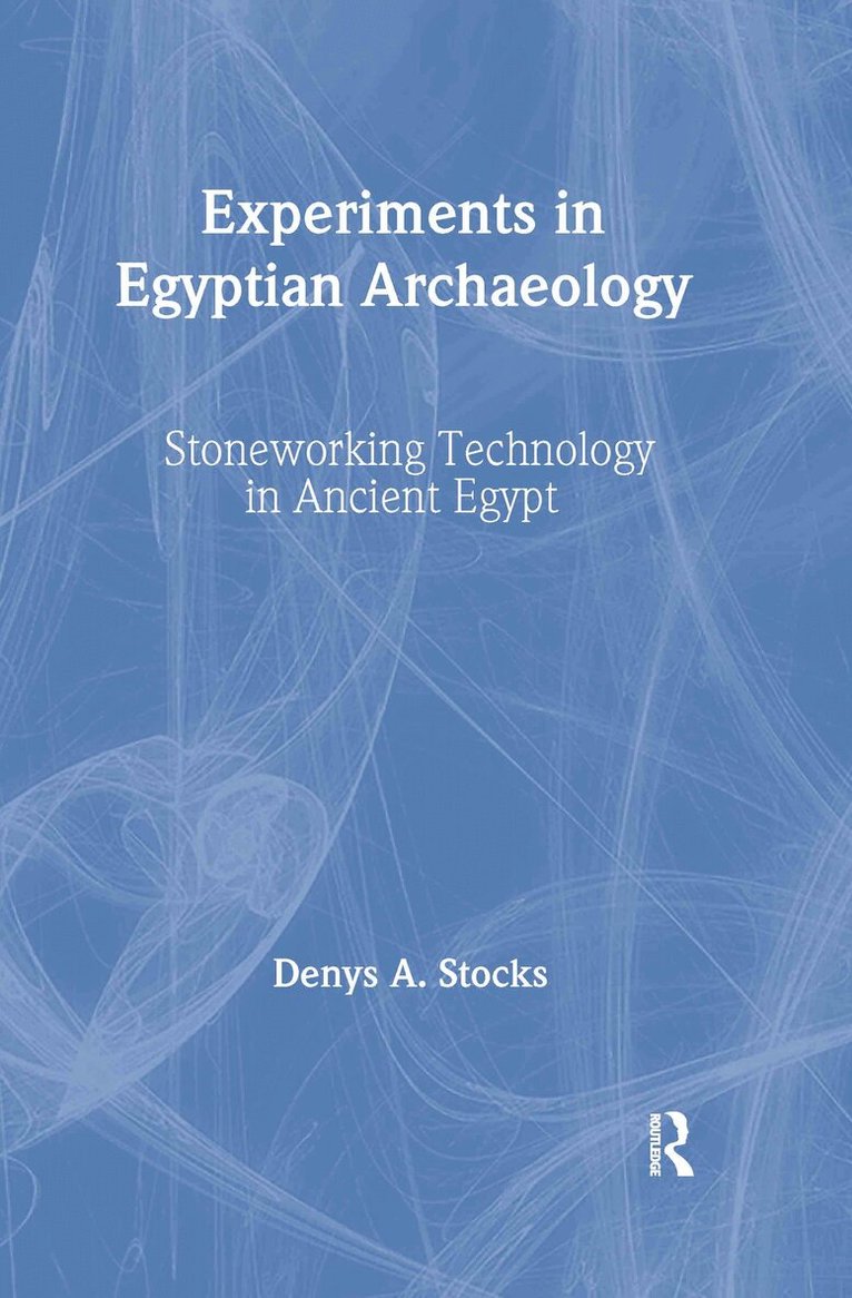 Denys A. Stocks - Experiments in Egyptian Archaeology, Inbunden. Tillgänglighet: Tillfälligt slut