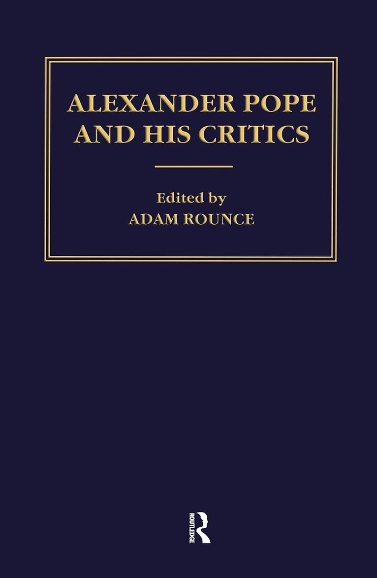 Adam Rounce - Alexander Pope and his Critics. Tillgänglighet: Tillfälligt slut