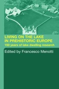 Living on the Lake in Prehistoric Europe