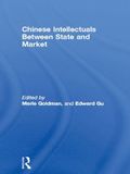Chinese Intellectuals Between State and Market