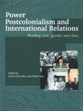 Power, Postcolonialism and International Relations