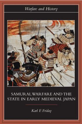 Karl F. Friday - Samurai, Warfare and the State in Early Medieval Japan, Inbunden. Tillgänglighet: Lägg i varukorg