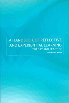 Jennifer A. Moon - Handbook of Reflective and Experiential Learning, Häftad