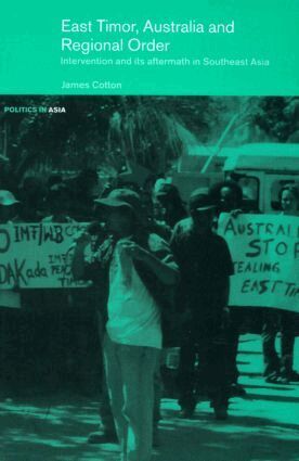 James Cotton - East Timor, Australia and Regional Order, Inbunden