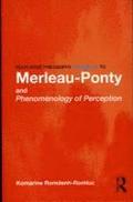 Routledge Philosophy GuideBook to Merleau-Ponty and Phenomenology of Perception