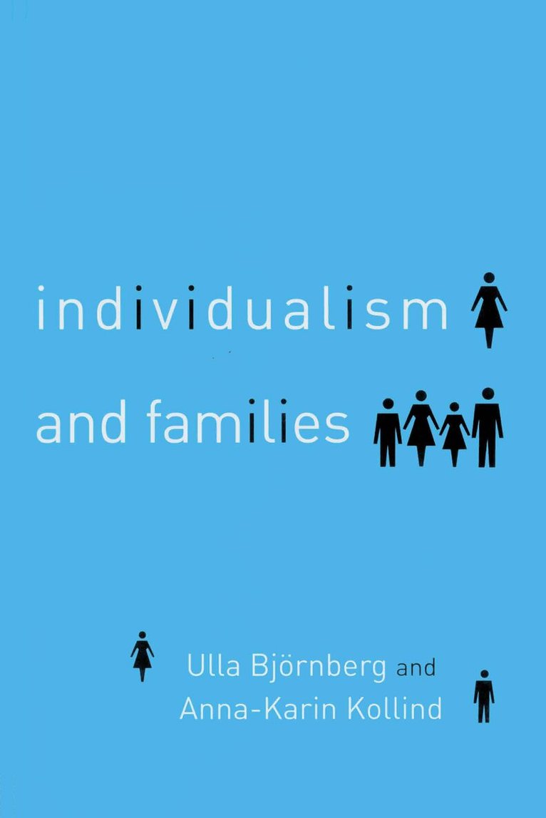 Ulla Bjornberg, Anna-Karin Kollind - Individualism and Families, Inbunden