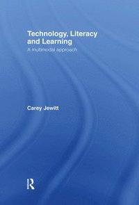 Technology, Literacy and Learning: A Mulimodal Appraoch