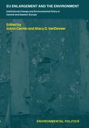 JoAnn Carmin, Stacy D. VanDeveer - EU Enlargement and the Environment, Häftad