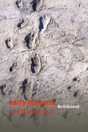 Bo Gräslund - Early Humans and Their World, Häftad