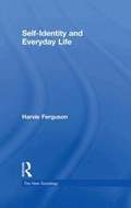 Self-Identity and Everyday Life