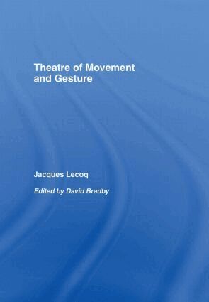 Jacques Lecoq - Theatre of Movement and Gesture, Inbunden