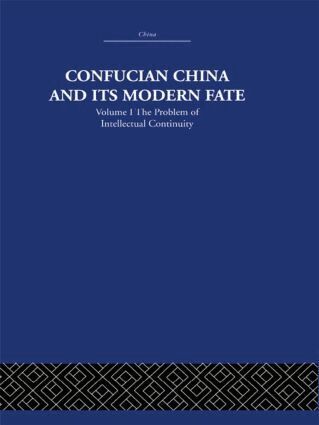 Joseph R. Levenson - Confucian China and its Modern Fate, Inbunden
