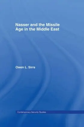 Owen L. Sirrs - Nasser and the Missile Age in the Middle East, Inbunden. Tillgänglighet: Lägg i varukorg