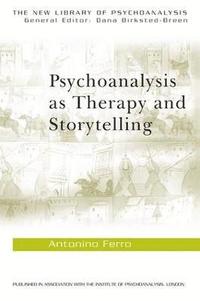 Psychoanalysis as Therapy and Storytelling