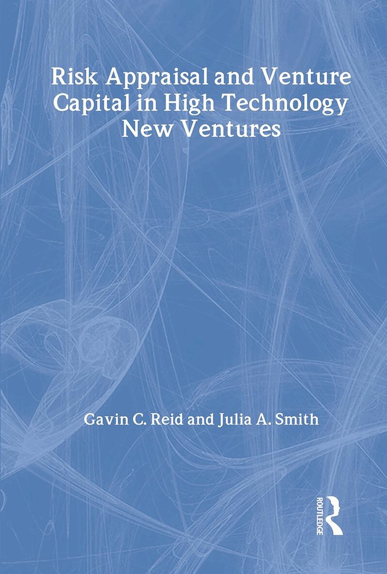 Gavin C. Reid, Julia A. Smith - Risk Appraisal and Venture Capital in High Technology New Ventures, Inbunden. Tillgänglighet: Tillfälligt slut