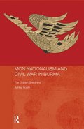 Mon Nationalism and Civil War in Burma
