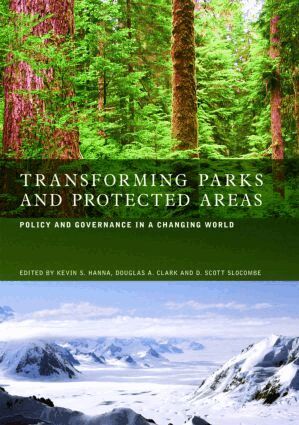 Kevin S. Hanna, Douglas A. Clark, D. Scott Slocombe - Transforming Parks and Protected Areas, Inbunden