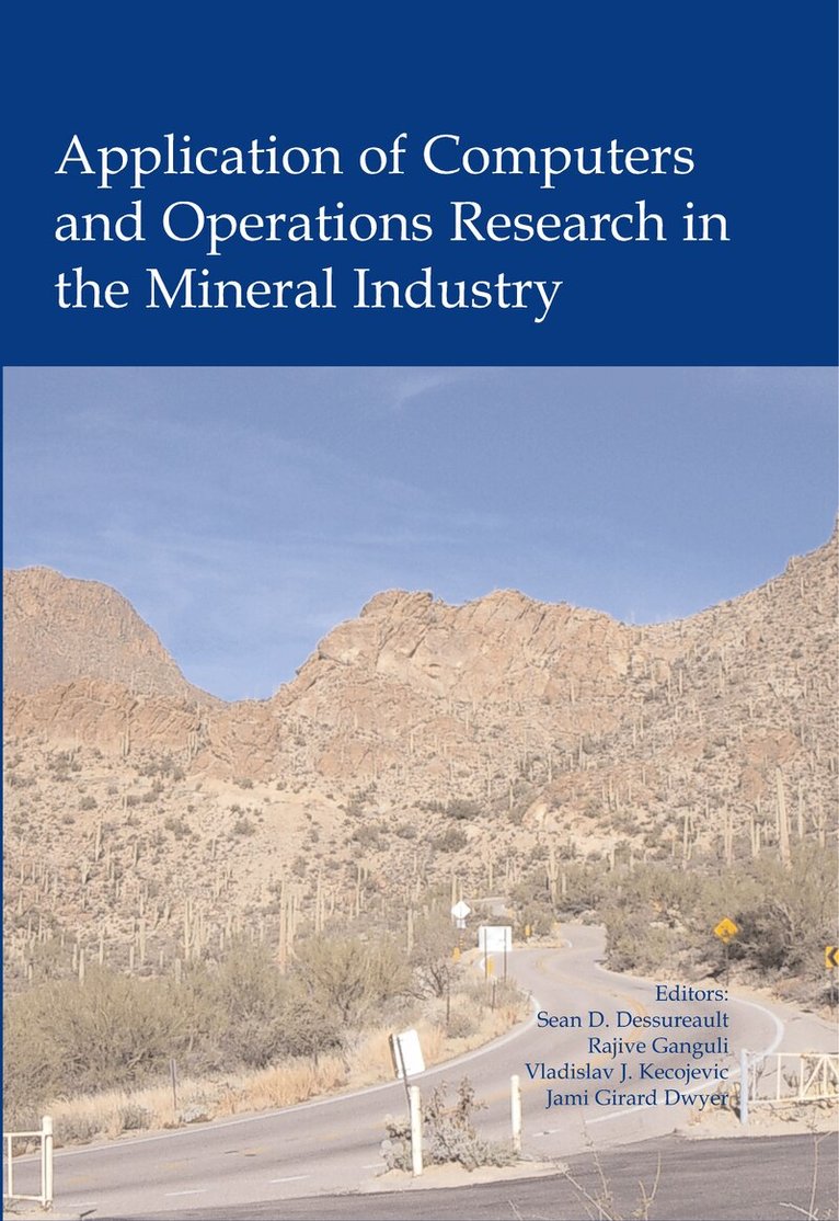 Sean Dessureault, Rajive Ganguli, Vladislav Kecojevic, Jami Girard-Dwyer - Application of Computers and Operations Research in the Mineral Industry, Häftad