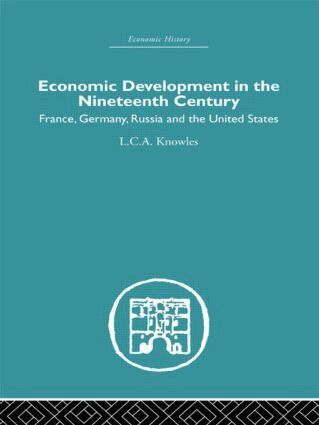 L.C.A. Knowles - Economic Development in the Nineteenth Century, Inbunden