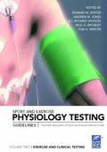 Sport and Exercise Physiology Testing Guidelines: Volume II - Exercise and Clinical Testing