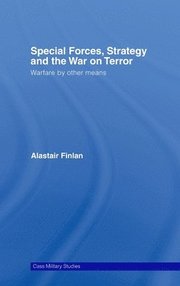 Special Forces, Strategy and the War on Terror