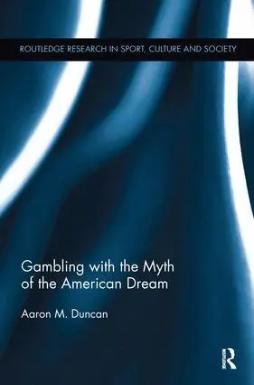 Aaron M. Duncan - Gambling with the Myth of the American Dream, Häftad. Tillgänglighet: Lägg i varukorg