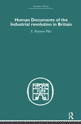 E. Royston pike - Human Documents of the Industrial Revolution In Britain, Inbunden. Tillgänglighet: Lägg i varukorg