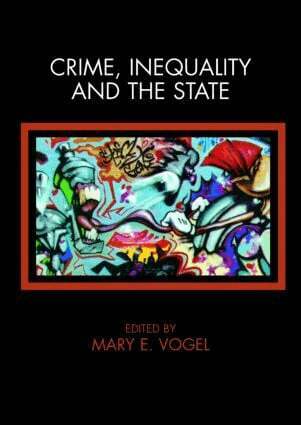 Mary Vogel - Crime, Inequality and the State, Häftad