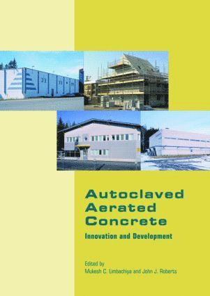 Autoclaved Aerated Concrete - Innovation and Development av Mukesh C Limbachiya, John J Roberts