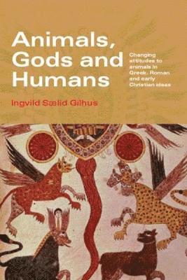 Animals, Gods and Humans av Ingvild Saelid Gilhus