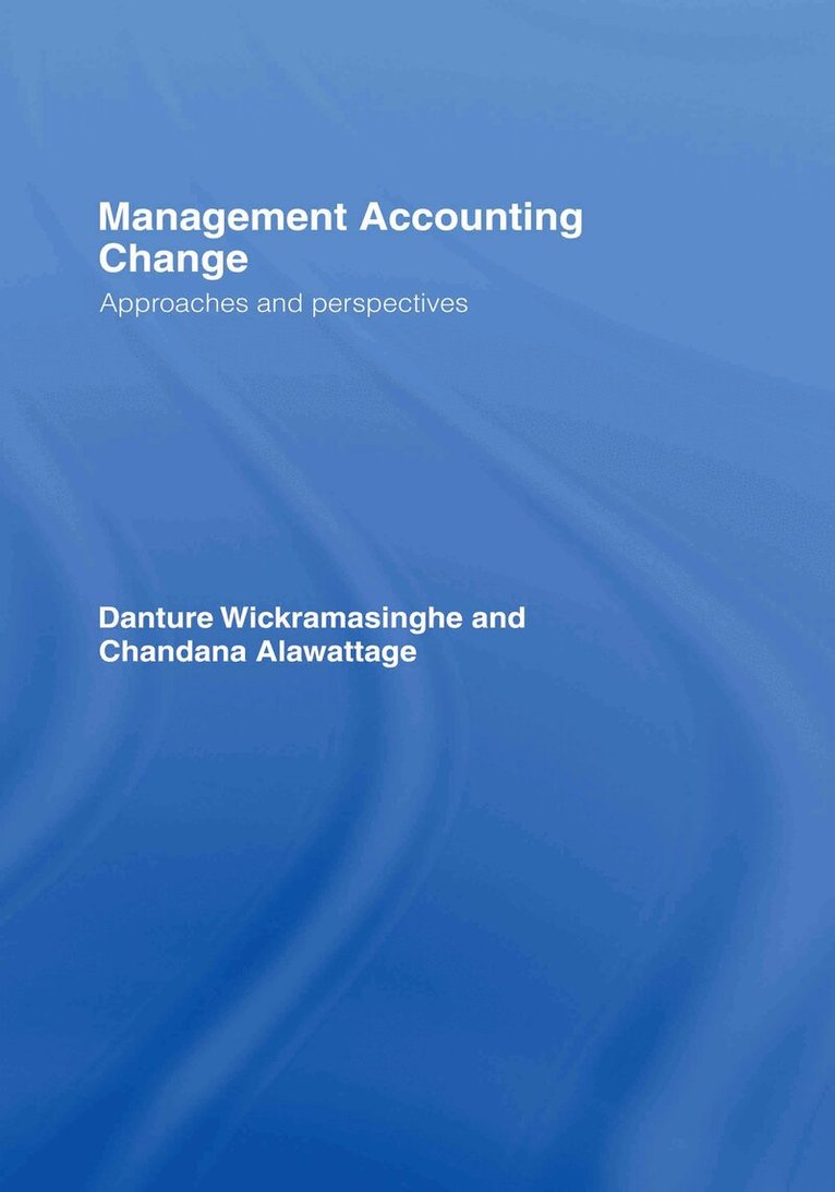 Chandana Alawattage, Danture Wickramasinghe - Management Accounting Change, Inbunden