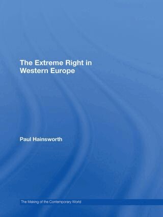 Paul Hainsworth - Extreme Right in Europe, Inbunden