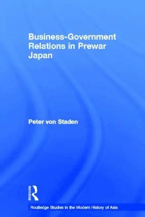 Peter von Staden - Business-Government Relations in Prewar Japan, Inbunden. Tillgänglighet: Lägg i varukorg