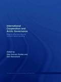 International Cooperation and Arctic Governance