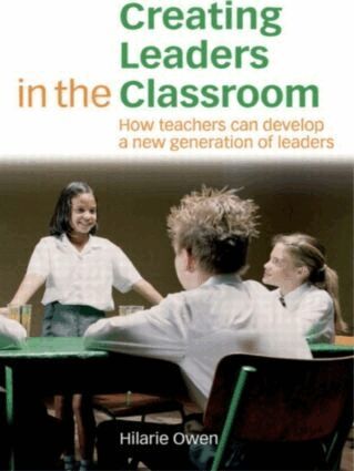 Hilarie Owen - Creating Leaders in the Classroom, Häftad