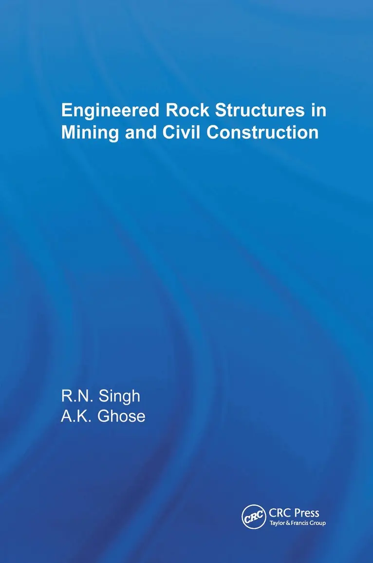 Raghu N. Singh, Ajoy K. Ghose - Engineered Rock Structures in Mining and Civil Construction, Inbunden. Tillgänglighet: Lägg i varukorg