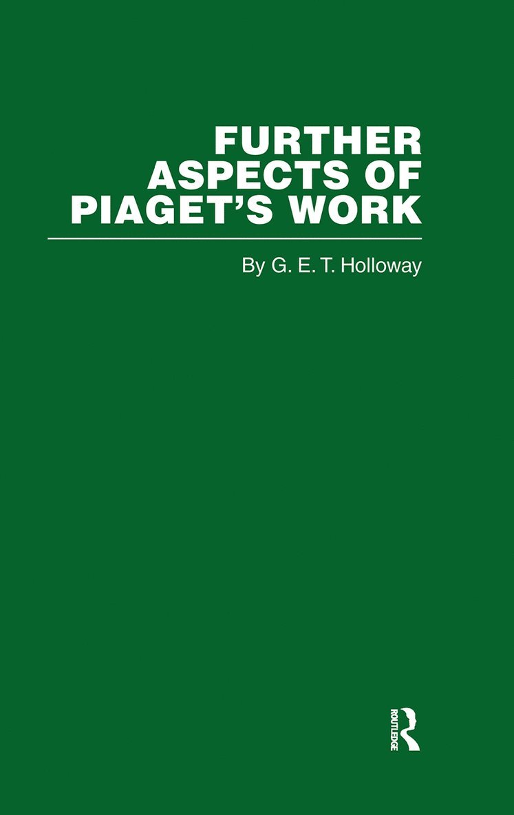 G. E. T. Holloway - Further Aspects of Piaget's Work, Inbunden