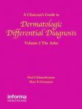 A Clinician's Guide to Dermatologic Differential Diagnosis: v. 1 & v. 2