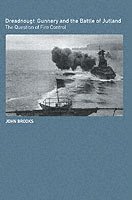 Dreadnought Gunnery and the Battle of Jutland