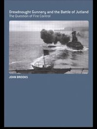 Dreadnought Gunnery and the Battle of Jutland