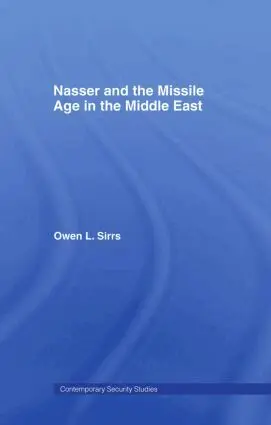 Nasser and the Missile Age in the Middle East