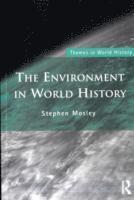 Stephen Mosley - The Environment in World History, Häftad