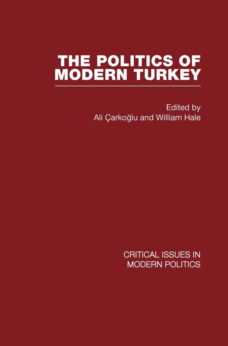 Ali Carkoglu, William Hale - Politics of Modern Turkey. Tillgänglighet: Tillfälligt slut