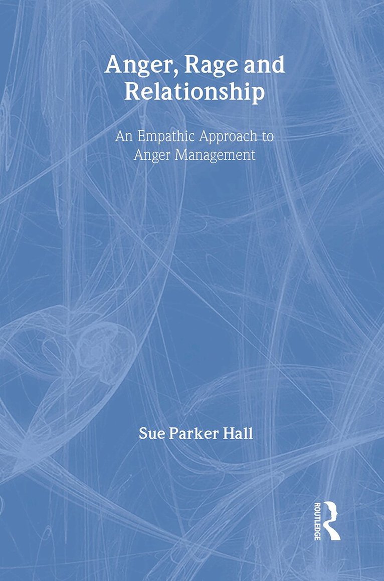 Sue Parker Hall - Anger, Rage and Relationship, Inbunden. Tillgänglighet: Lägg i varukorg