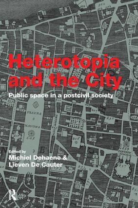Michiel Dehaene, Lieven De Cauter - Heterotopia and the City, Inbunden