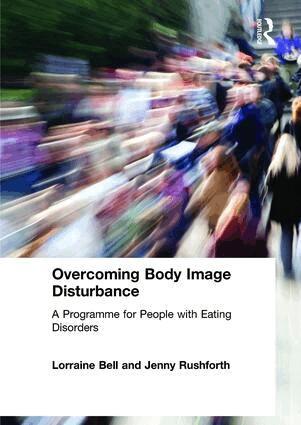 Lorraine Bell - Overcoming Body Image Disturbance, Häftad. Tillgänglighet: Lägg i varukorg